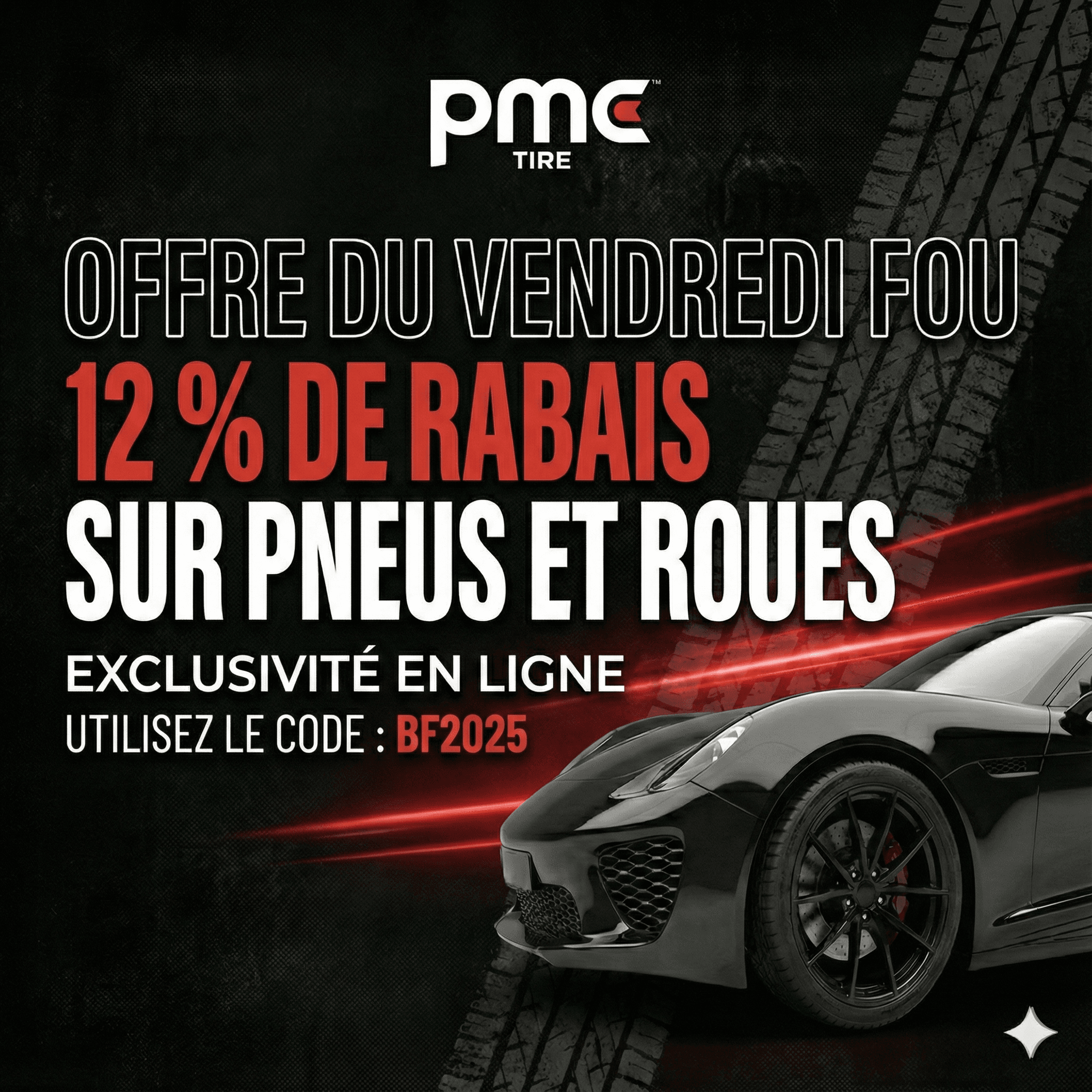 Offre du Vendredi fou! Obtenez 12 % de rabais sur toutes les roues et tous les pneus.